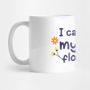 Buy myself Flowers, Yes I can Mug